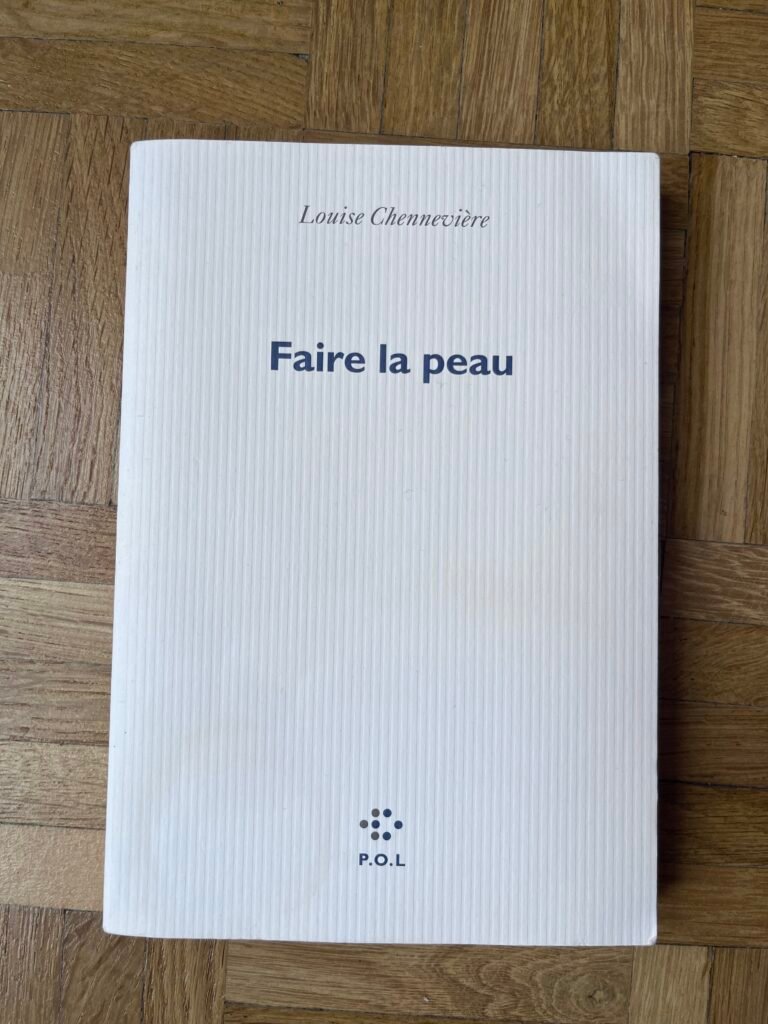 Faire la peau
Louise Chennevière
P.O.L.